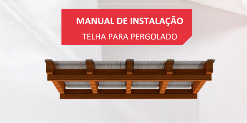 MANUAL DE INSTALAÇÃO TELHAS PARA PERGOLADO